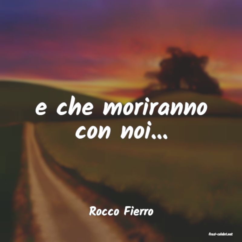frasi di  Rocco Fierro
