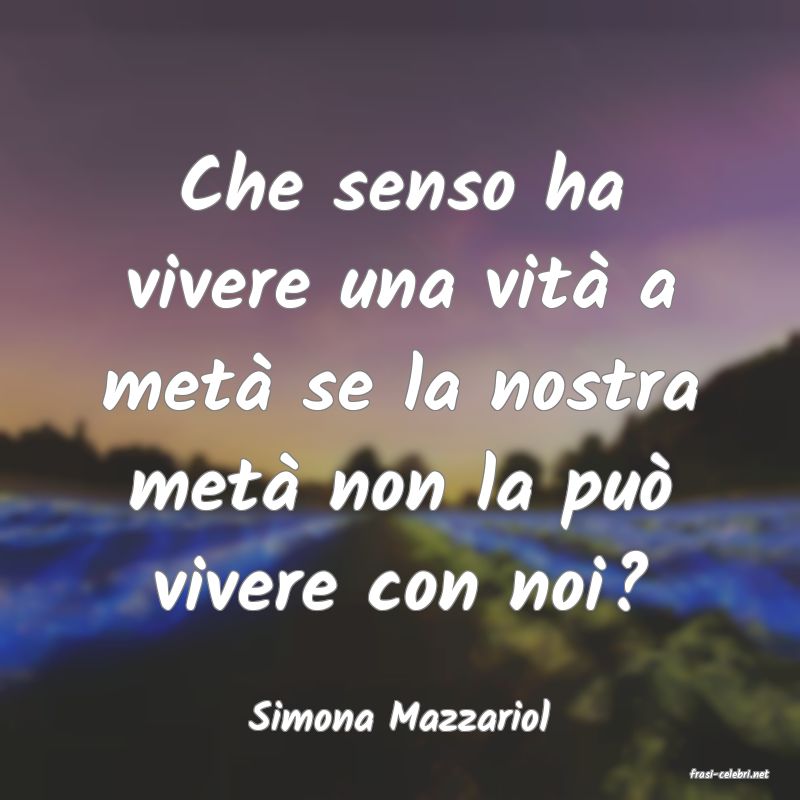 frasi di Simona Mazzariol
