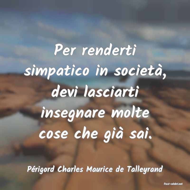 frasi di Prigord Charles Maurice de Talleyrand