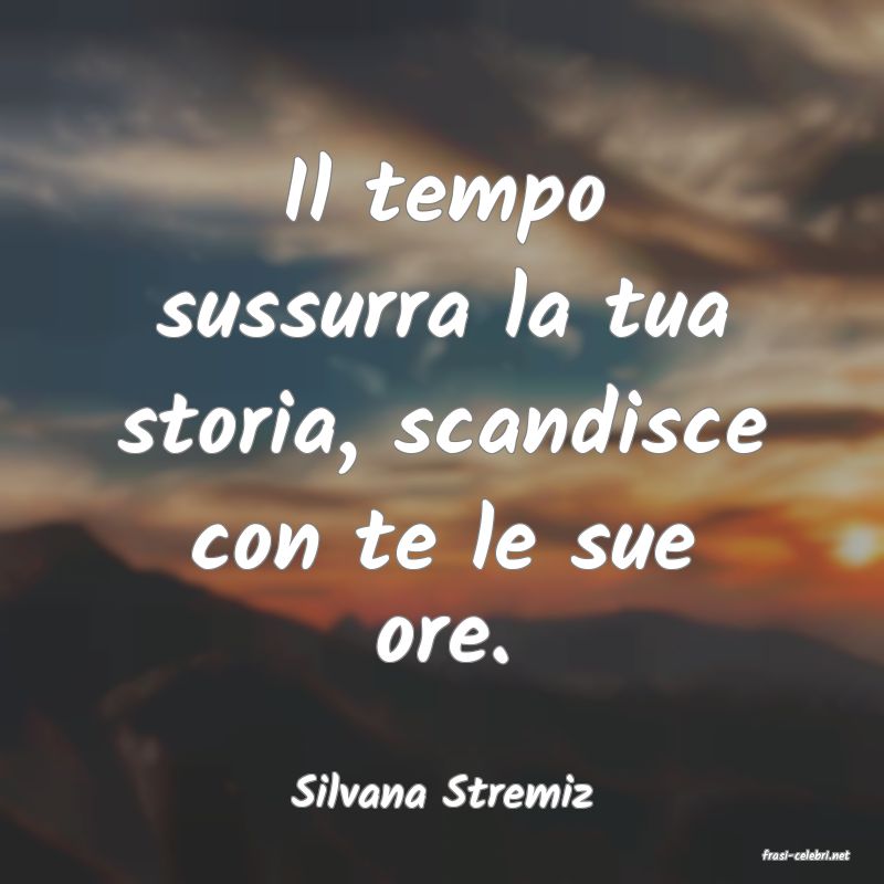 frasi di Silvana Stremiz