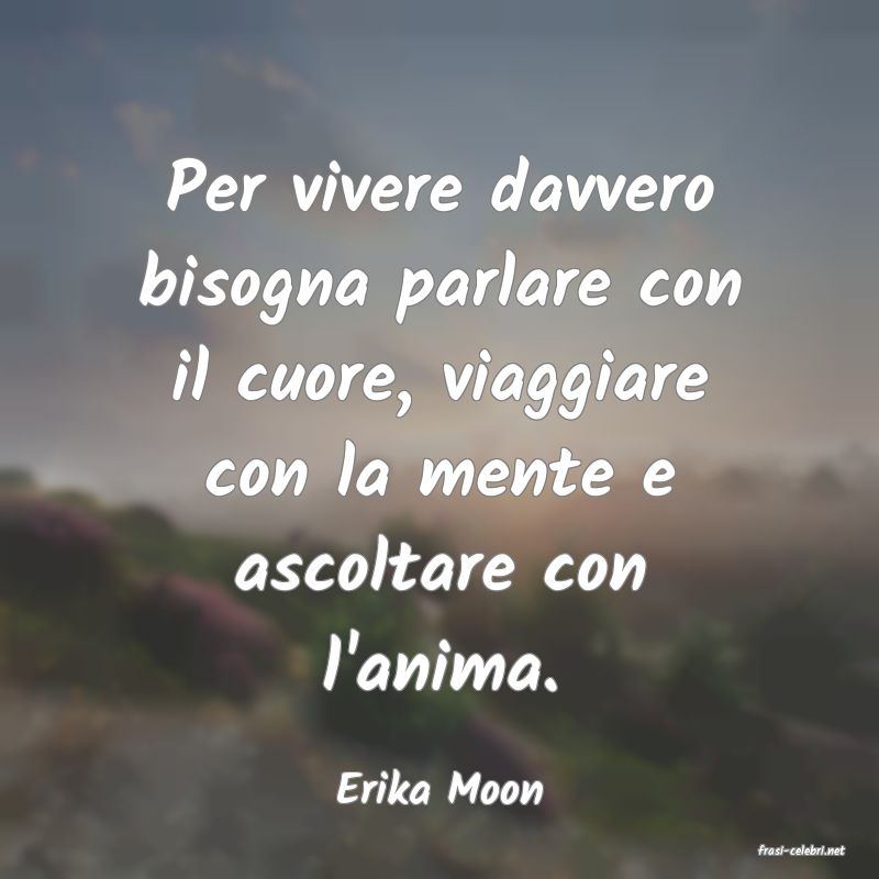 frasi di Erika Moon