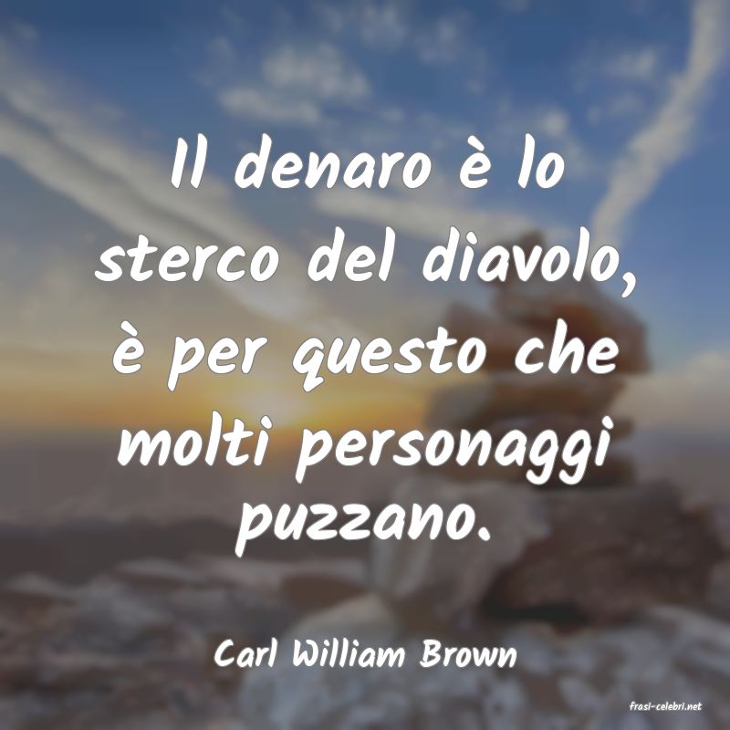 frasi di Carl William Brown