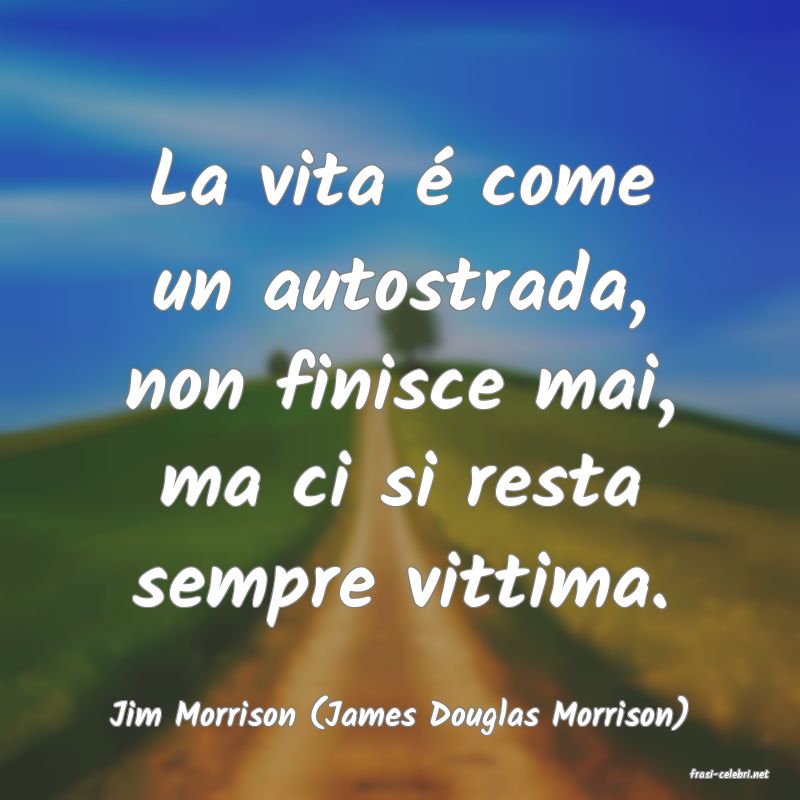 frasi di Jim Morrison (James Douglas Morrison)