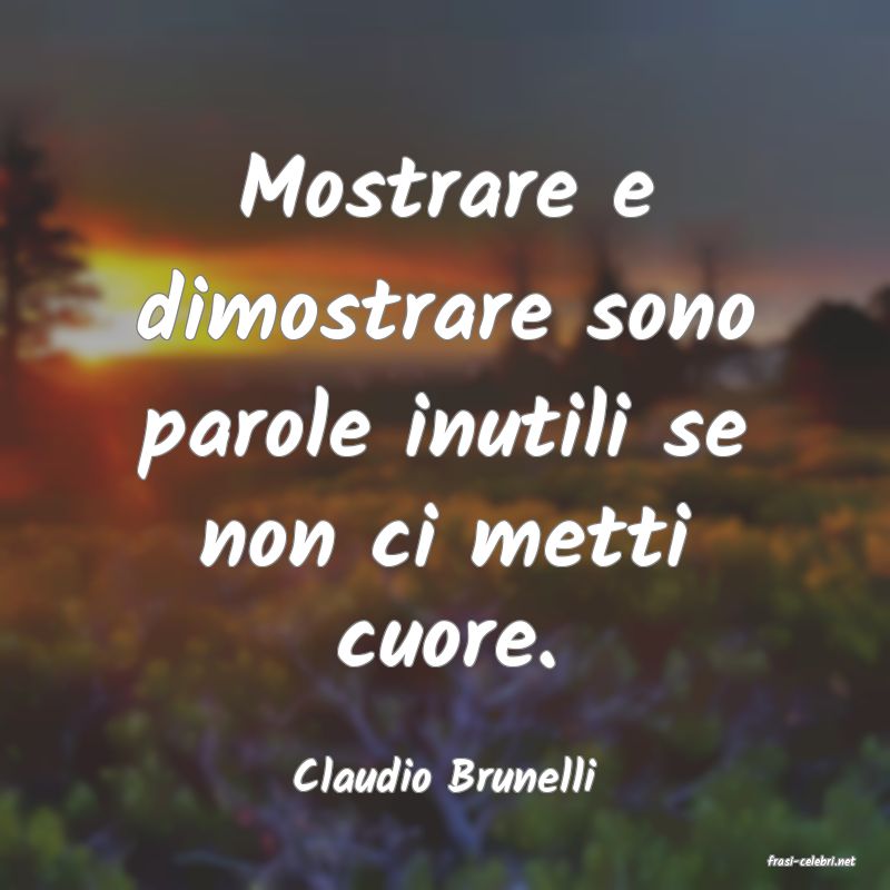 frasi di  Claudio Brunelli
