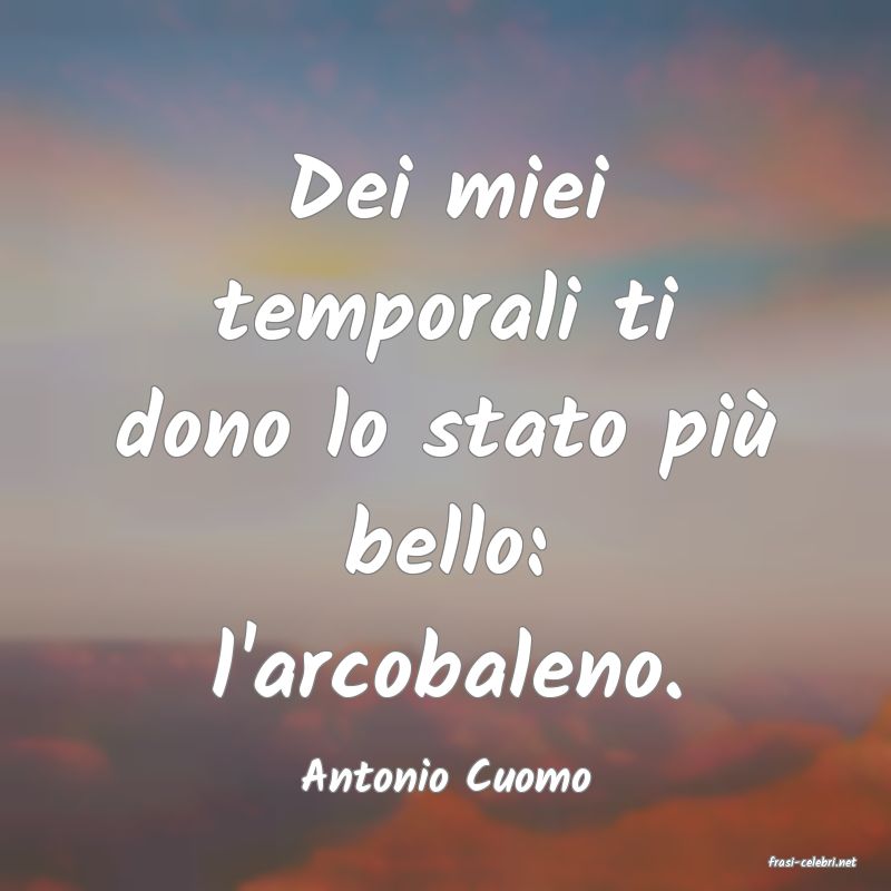 frasi di  Antonio Cuomo
