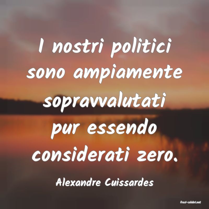 frasi di  Alexandre Cuissardes
