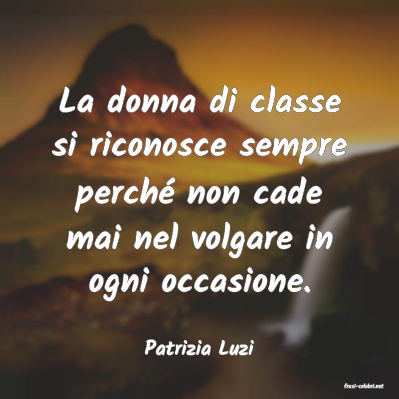 frasi di  Patrizia Luzi

