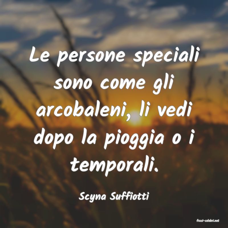 frasi di  Scyna Suffiotti
