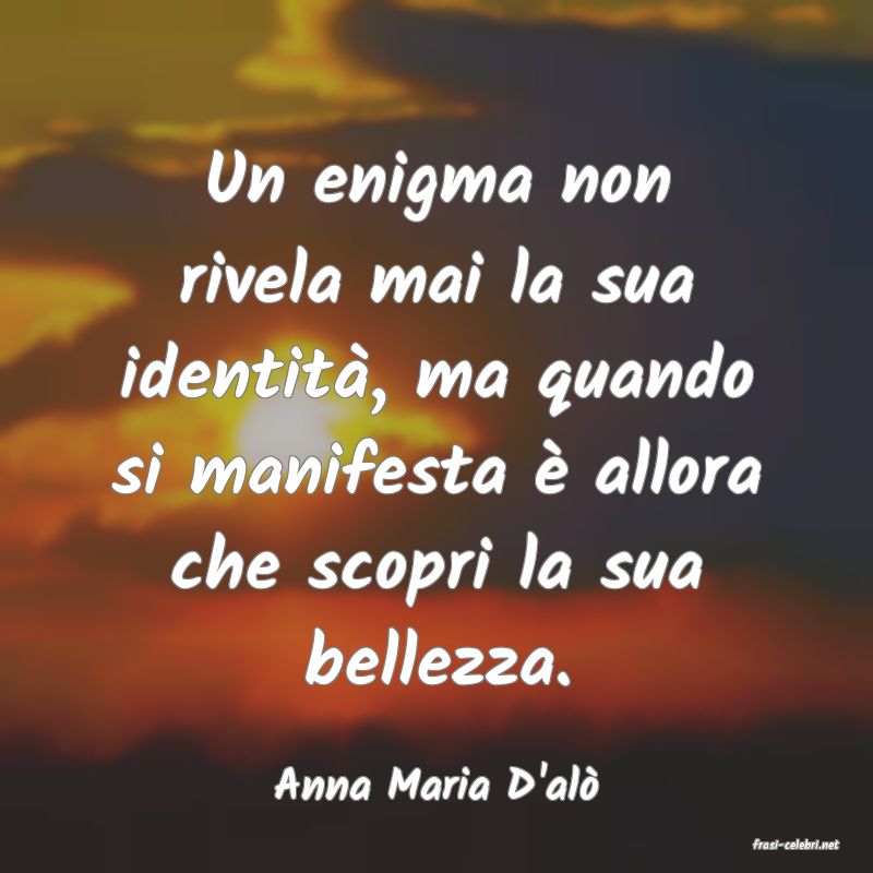 frasi di Anna Maria D'al