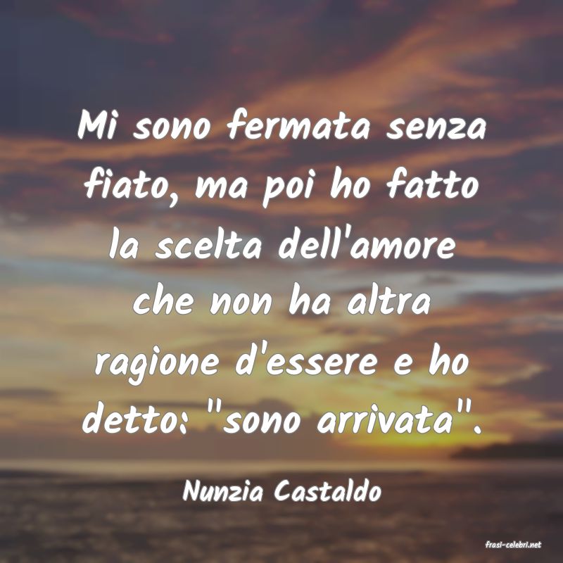 frasi di  Nunzia Castaldo
