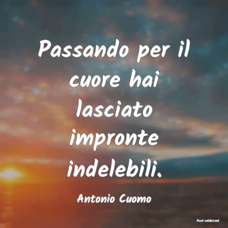 frasi di  Antonio Cuomo
