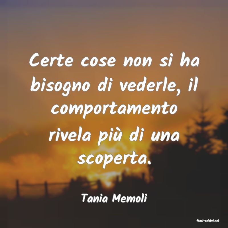 frasi di  Tania Memoli
