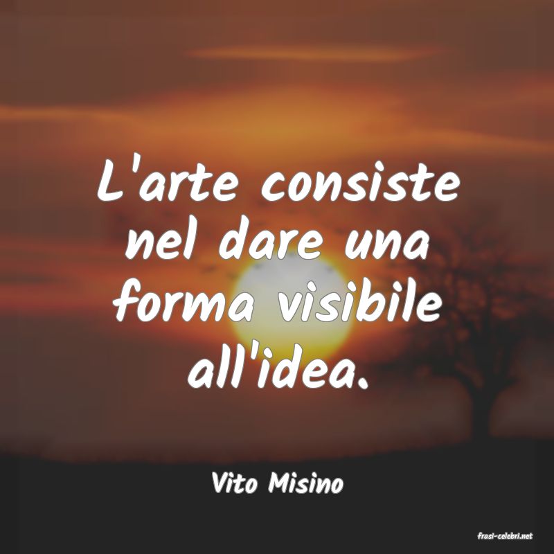 frasi di  Vito Misino
