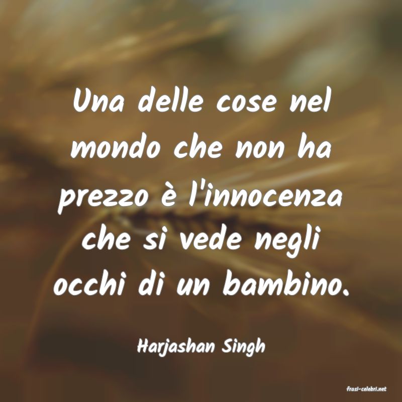 frasi di  Harjashan Singh
