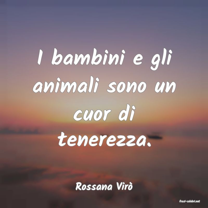 frasi di Rossana Vir�