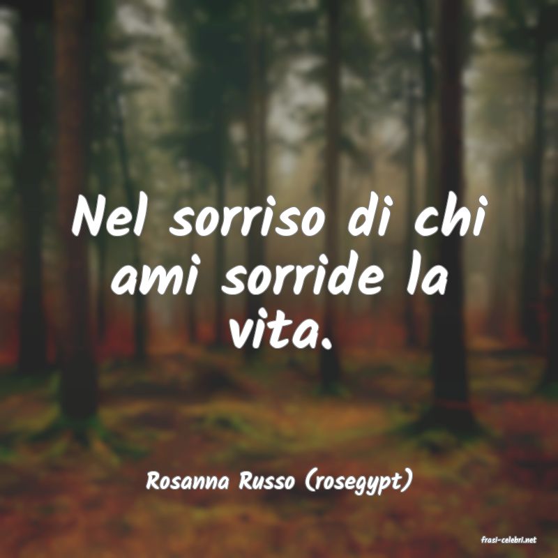 frasi di  Rosanna Russo (rosegypt)
