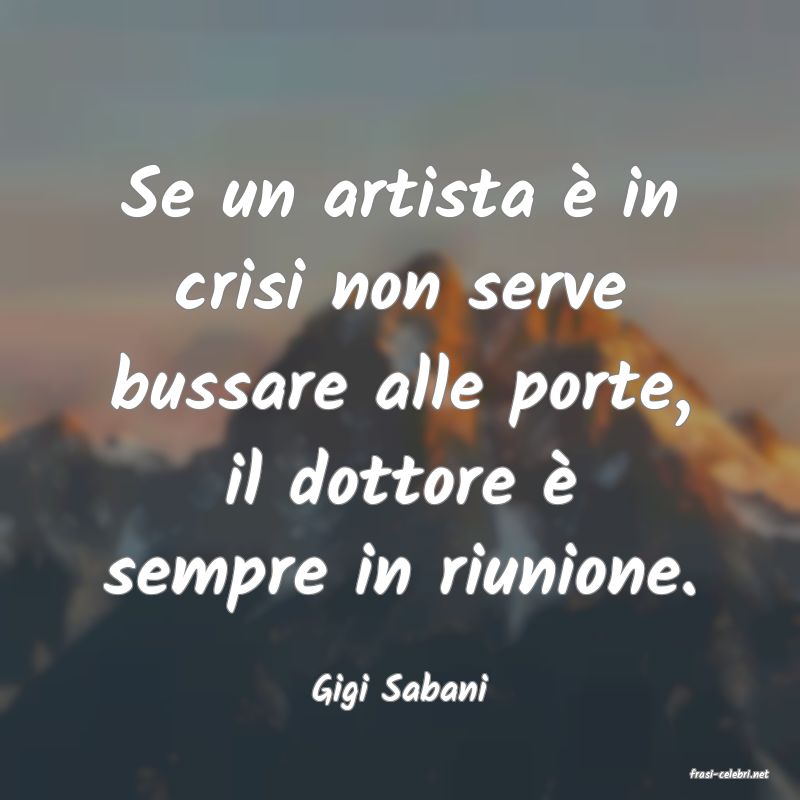 frasi di  Gigi Sabani
