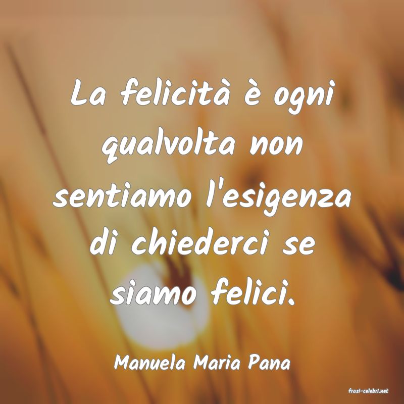 frasi di Manuela Maria Pana