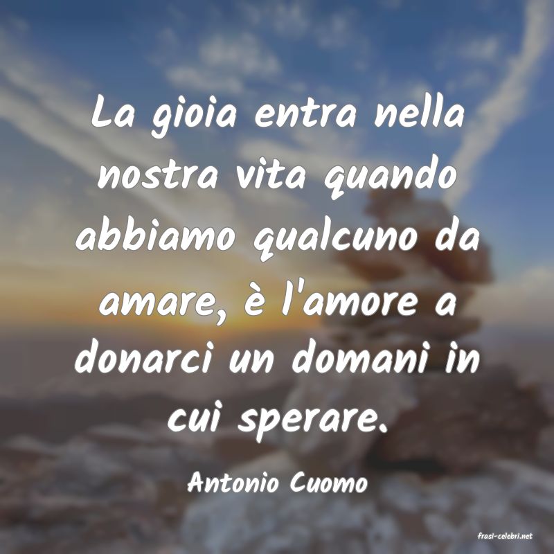frasi di  Antonio Cuomo
