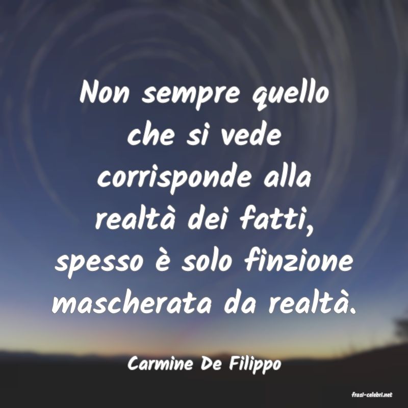 frasi di Carmine De Filippo