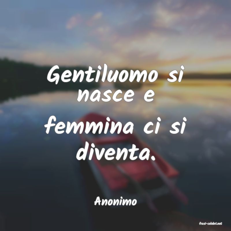 frasi di  Anonimo
