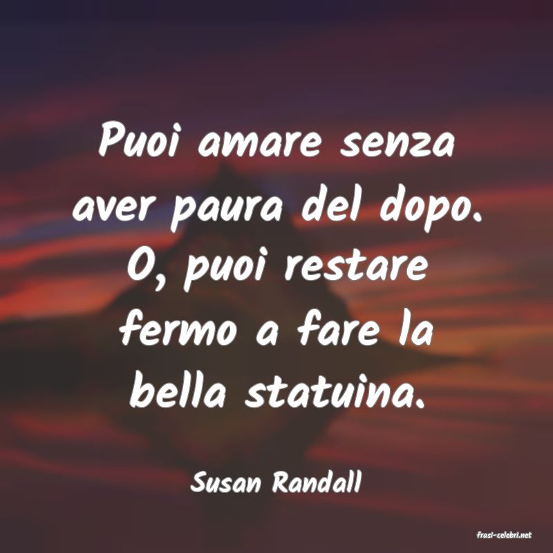 frasi di  Susan Randall
