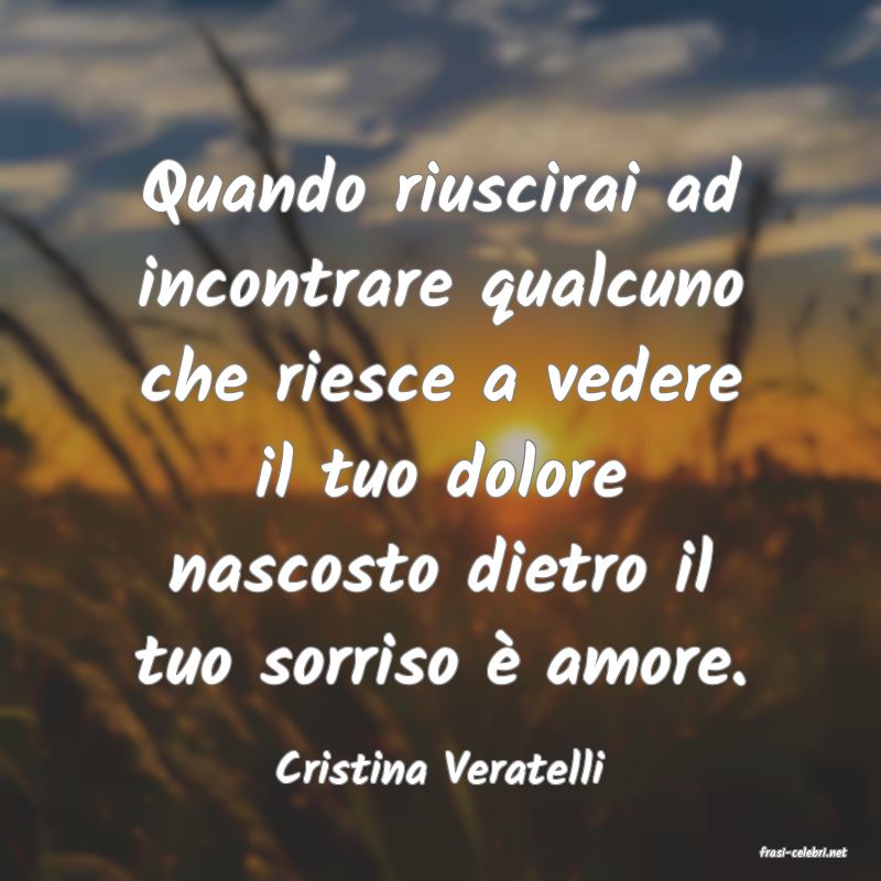 frasi di  Cristina Veratelli
