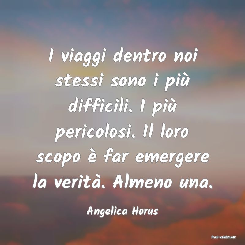 frasi di  Angelica Horus
