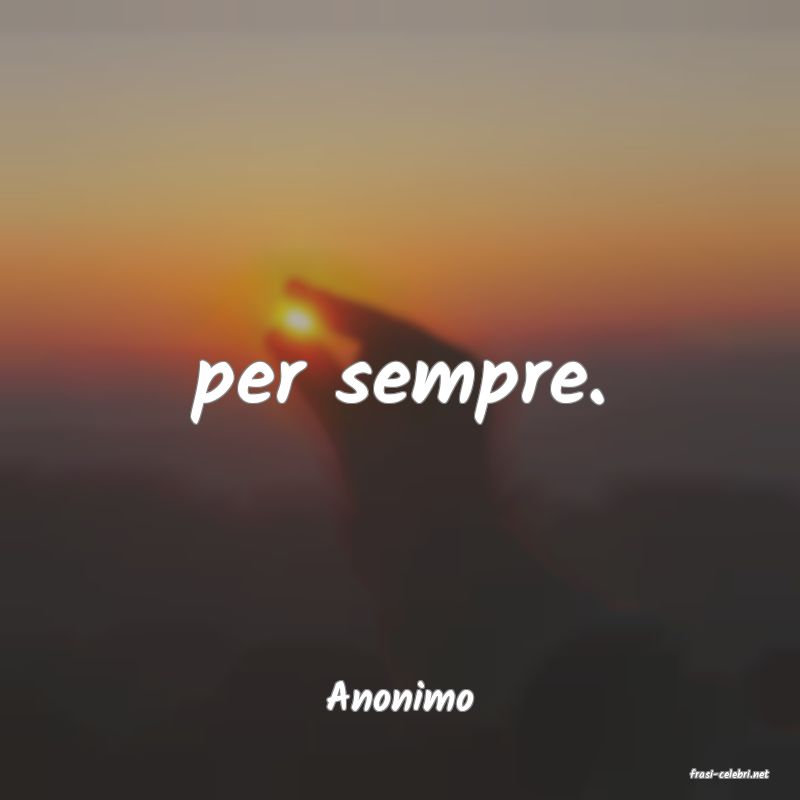 frasi di  Anonimo
