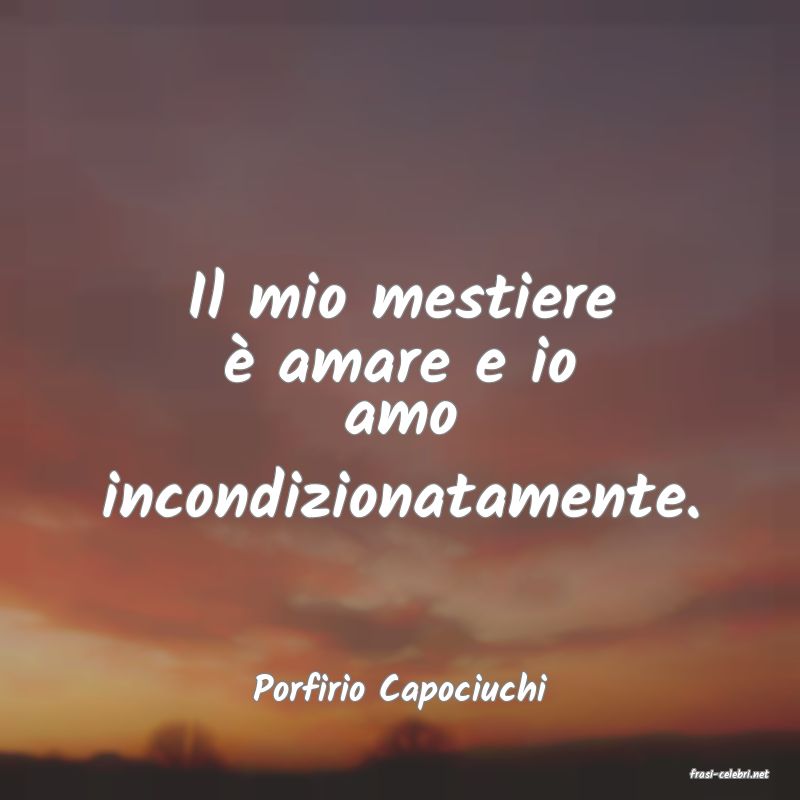 frasi di  Porfirio Capociuchi
