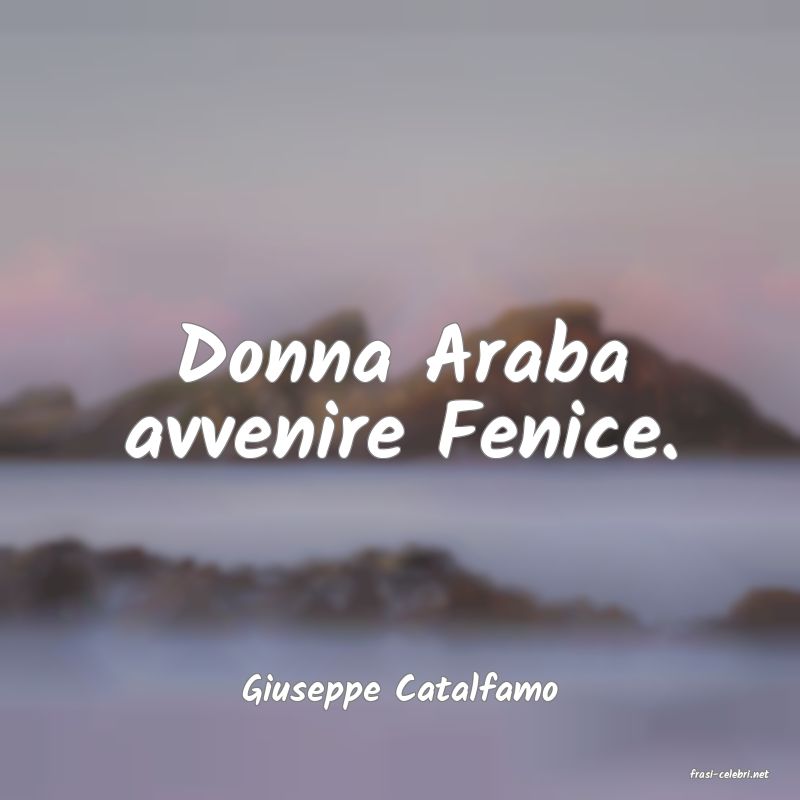 frasi di  Giuseppe Catalfamo
