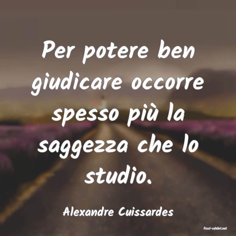 frasi di Alexandre Cuissardes