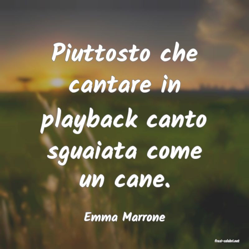 frasi di  Emma Marrone
