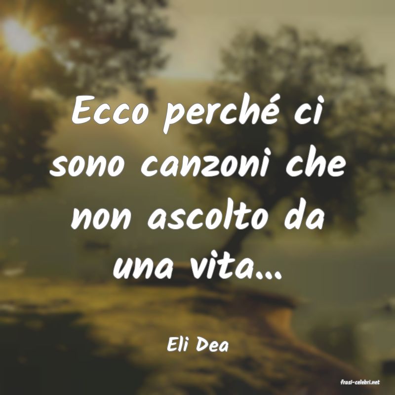 frasi di  Eli Dea
