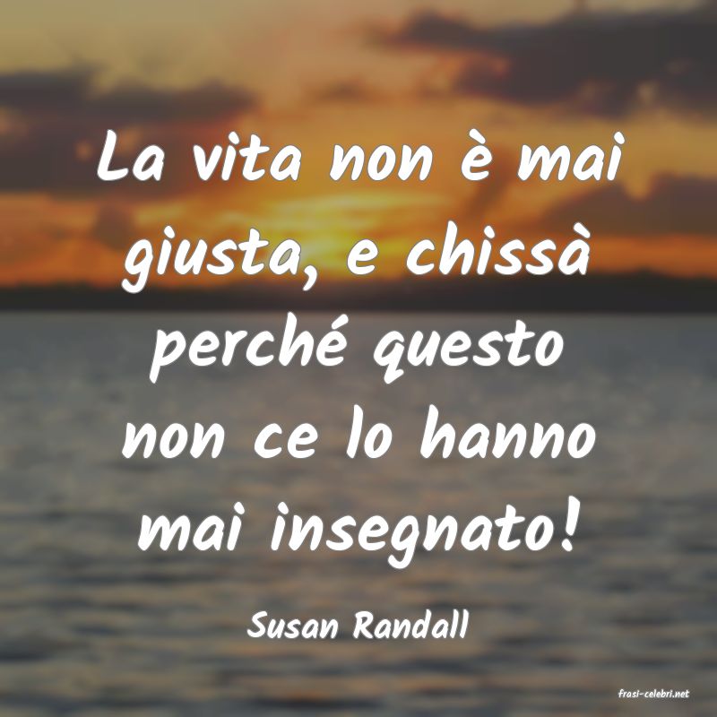 frasi di  Susan Randall
