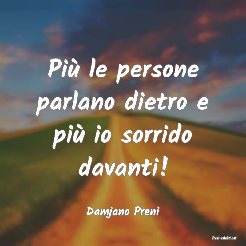 frasi di  Damjano Preni
