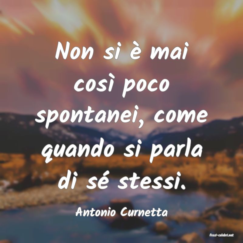 frasi di  Antonio Curnetta
