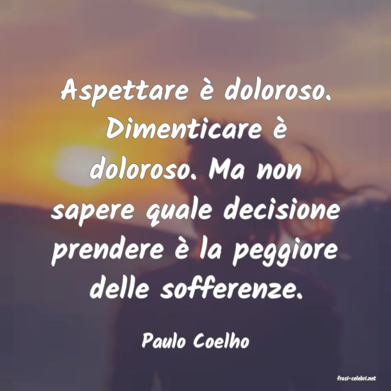 frasi di  Paulo Coelho

