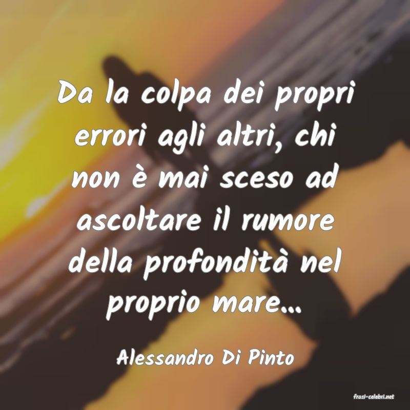frasi di Alessandro Di Pinto