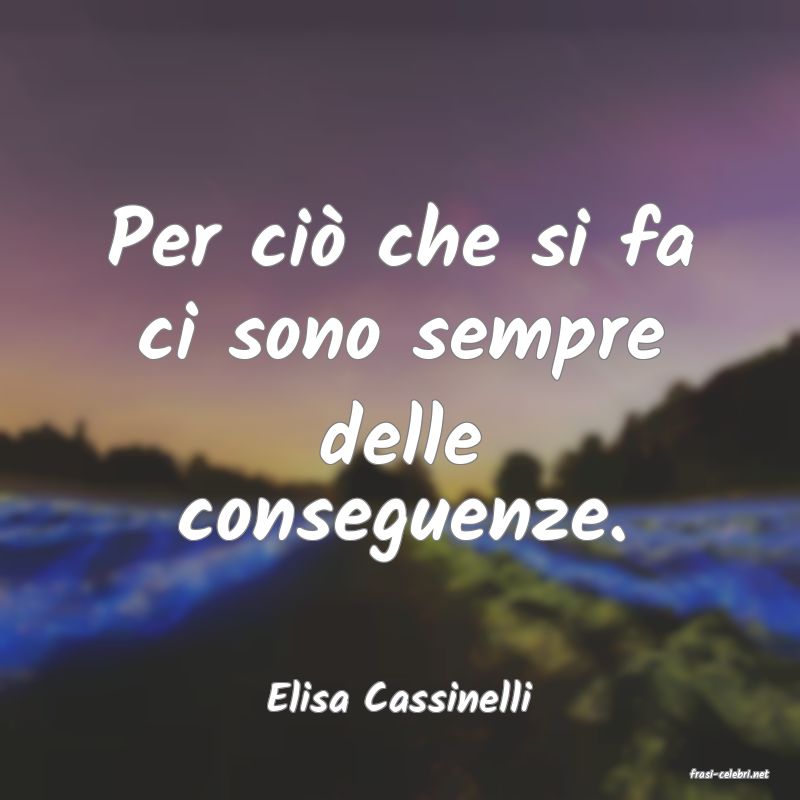 frasi di  Elisa Cassinelli
