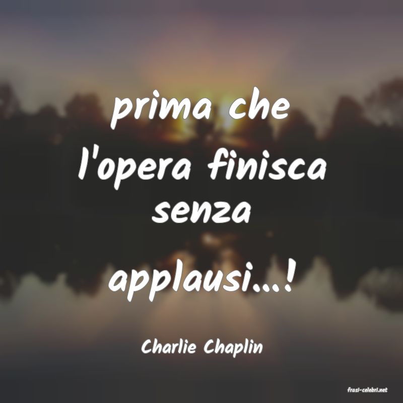 frasi di  Charlie Chaplin

