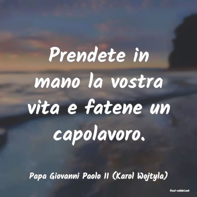 frasi di Papa Giovanni Paolo II (Karol Wojtyla)