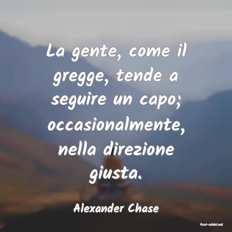 frasi di Alexander Chase