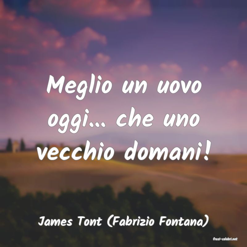 frasi di James Tont (Fabrizio Fontana)