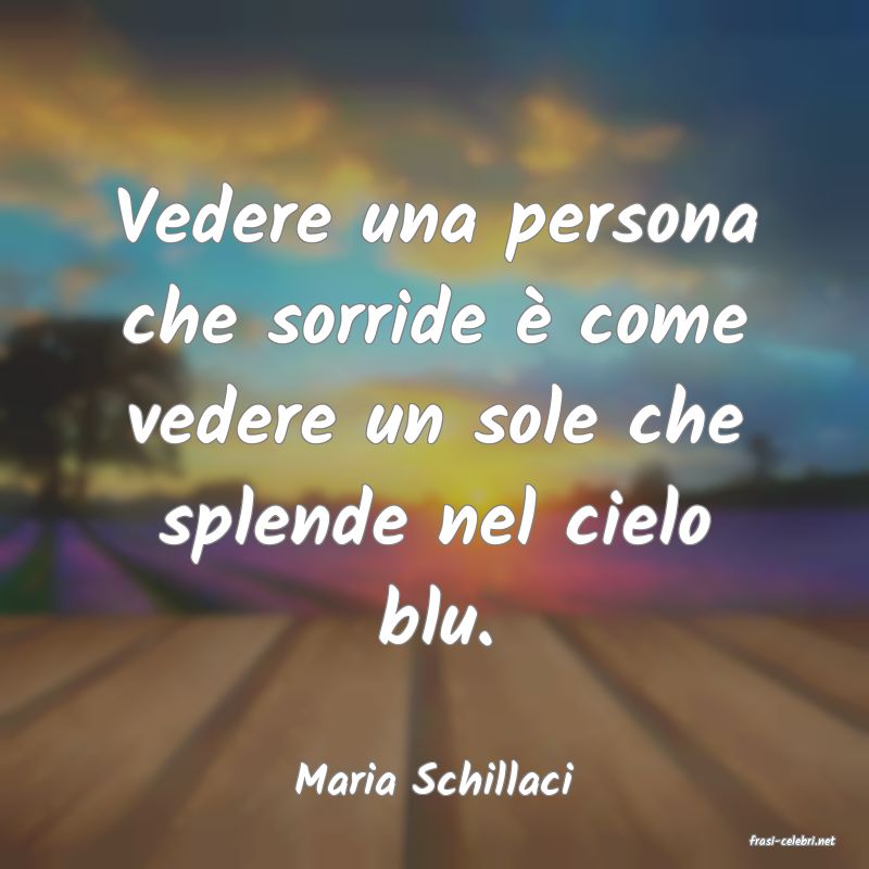 frasi di Maria Schillaci