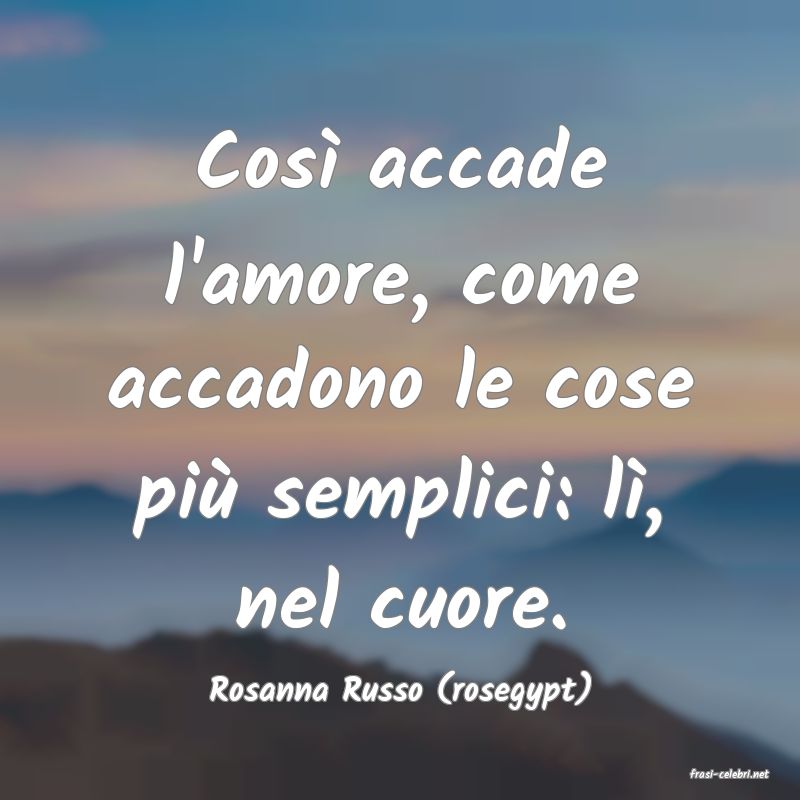 frasi di  Rosanna Russo (rosegypt)
