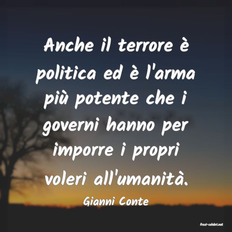 frasi di  Gianni Conte
