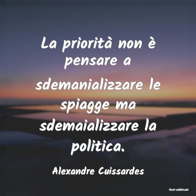 frasi di  Alexandre Cuissardes
