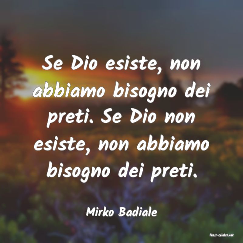 frasi di  Mirko Badiale
