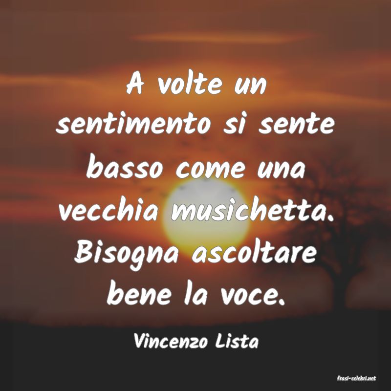 frasi di  Vincenzo Lista
